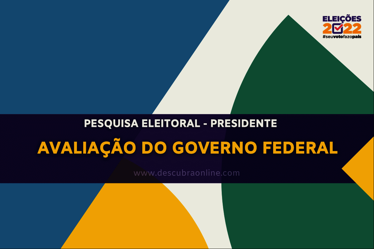 Pesquisa de avaliação do governo federal Pesquisa de avaliação do governo federal